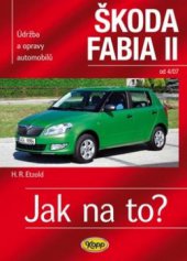 kniha Údržba a opravy automobilů Škoda Fabia II Hatchback/Combi zážehové motory ..., vznětové motory ..., Kopp 2011