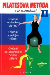 kniha Pilatesova metoda II cvičení se širokou gumou, cvičení s velkým míčem, cvičení na odstranění bolestí páteře, Olympia 2004