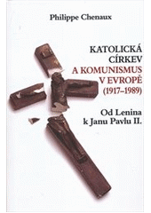 kniha Katolická církev a komunismus v Evropě (1917-1989) od Lenina k Janu Pavlu II., Rybka Publishers 2012