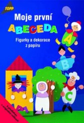 kniha Moje první abeceda figurky a dekorace z papíru, Anagram 2002