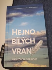 kniha Hejno bílých vran Aneb Začni správně, Yourchance o.p.s 2019