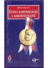 kniha Česká kardiologie a kardiologové črty z historie, Galén 2001