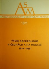 kniha Vývoj archeologie v Čechách a na Moravě 1919-1968 Sv. 1], - Paleolit - doba stěhování národů - [Sborník příspěvků z konf. pořádané v březnu 1969 Archeologickým ústavem ČSAV v Liblicích., s.n. 1972