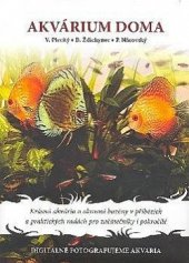 kniha Akvárium doma krásná akvária a okrasné bazény v příbězích a praktických radách pro začátečníky i pokročilé, Aesculapus 2008