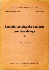 kniha Speciální patologická anatomie pro stomatology 2. [díl] Určeno pro posl. fak. lék., SPN 1970