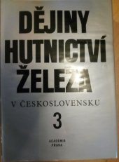 kniha Dějiny hutnictví železa v Československu. [Díl] 3, - Od znárodnění k současnosti (1945-1980), Academia 1988