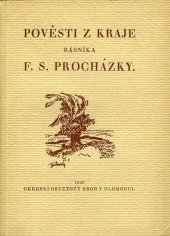 kniha Pověsti z kraje básníka F.S. Procházky, Okresní osvětový sbor (Olomouc-venkov) 1939