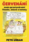 kniha Červenání aneb sprostonárodní říkadla, básně a balady Sprostonárodní říkadla, básně a balady, jak je možná neznáte., XYZ 2015