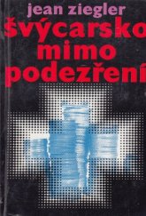 kniha Švýcarsko mimo podezření, Svoboda 1978