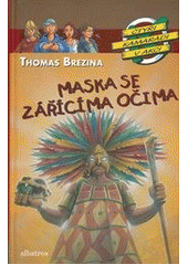 kniha Čtyři kamarádi v akci 40. - Maska se zářícíma očima, Albatros 2013