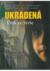 kniha Ukradená útěk ze Sýrie, Lucka Bohemia 2013