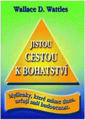 kniha Jistou cestou k bohatství myšlenky, které máme dnes, určují naši budoucnost, Čintámani 2001