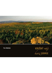 kniha Krušný ráj = Herzgebirge, Nadační fond Obnova Krušnohoří 2009