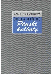 kniha Škola střihů Pánské kalhoty - Pánské kalhoty, Informatorium 2002