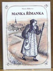 kniha Manka Římanka vzpomínky slečny Marie Bílkové z Mrákova na svoji pratetu a její pouť do Říma, Pro Alžbětu Vondrašovou vydalo Nakladatelství Českého lesa 2011