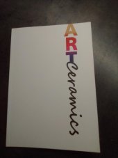 kniha Artceramics mnohotvárný obraz současné české keramiky v tvorbě členů SVUK a přátel, SVUK 2013