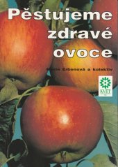 kniha Pěstujeme zdravé ovoce, Květ 1992