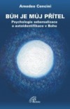 kniha Bůh je můj přítel psychologie seberealizace a autoidentifikace v Bohu, Paulínky 1997