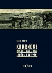 kniha Krkonoše v roce 1938 armáda a opevnění, Codyprint 2015