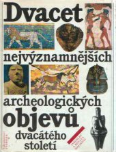 kniha Dvacet nejvýznamnějších archeologických objevů dvacátého století, Svoboda 1991