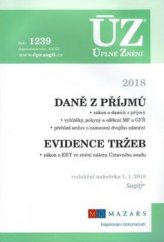 kniha ÚZ č. 1239 Daně z příjmů, evidence tržeb 2018 - úplné znění předpisů, Sagit 2018