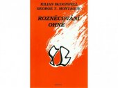 kniha Rozněcování ohně Co má společného křest Duchem svatým s křesťanskou iniciací, Scriptum 1992