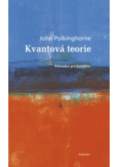 kniha Kvantová teorie průvodce pro každého, Dokořán 2007