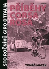 kniha Příběhy Corsa rosa Sto ročníků Giro d'Italia, Prostor 2018