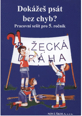 kniha Dokážeš psát bez chyb? pracovní sešit pro 5. ročník, Nová škola 2011