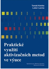 kniha Praktické využití aktivizačních metod ve výuce, Barrister & Principal 2007