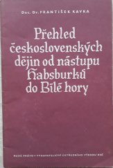 kniha Přehled československých dějin od nástupu Habsburků do Bílé hory přednášky přednesené na Vysové stranické škole při ÚV KSČ, ÚV KSČ 1955