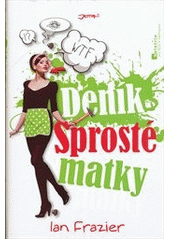 kniha Deník sprosté matky, Jota 2013