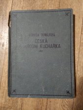 kniha Česká národní kuchařka příruční knížka, obsahující přes 1000 stručných a snadno pochopitelných předpisů k úpravě nejoblíbenějších pokrmů a nápojů, Alois Hynek 1924