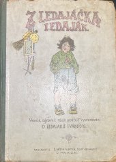 kniha Z ledajáčka ledaják Veselé, zároveň však pouč. vyprav. o ledajáku Ivánkovi, Weinfurter 1915