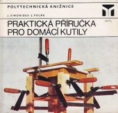 kniha Praktická příručka pro domácí kutily, SNTL 1974