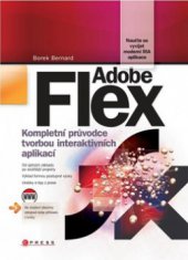 kniha Adobe Flex kompletní průvodce tvorbou interaktivních aplikací, CPress 2011