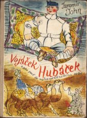 kniha Vojáček Hubáček podivuhodné příhody českého vojáka ve světové válce, Melantrich 1946