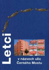 kniha Letci v názvech ulic Černého Mostu, Artedit 2009