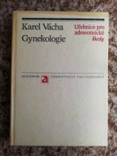 kniha Gynekologie Učebnice pro stř. zdravot. školy, stud. obor ženská sestra, Avicenum 1981