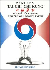 kniha Základy tai-chi chi-kung Tchaj -Ťi Čchi - Kung pro zdraví a bojová umění, CAD Press 2011