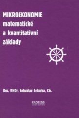 kniha Mikroekonomie [matematické a kvantitativní základy], Profess Consulting 2002