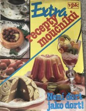 kniha Extra recepty moučníků není dort jako dort, Agentura V.P.K. 1992