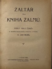 kniha Žaltář čili kniha žalmů Podle "Bible české" k denním modlitbám upravil a vydal Dr. Jan Hejčl, Cyrillo-Methodějská knihtiskárna V. Kotrba 1922