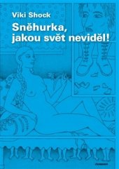 kniha Sněhurka, jakou svět neviděl! Tucet mystifikací a parodií žánru nejen pokleslých, Clinamen 2015