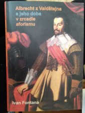 kniha Albrecht z Valdštejna a jeho doba v zrcadle aforismu, ACA Press 2009