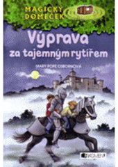 kniha Výprava za tajemným rytířem Magický domeček., Fragment 2005