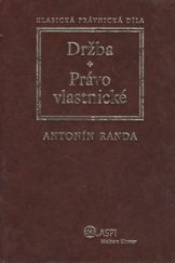 kniha I. Držba dle rakouského práva v pořádku systematickém II. Právo vlastnické dle rakouského práva v pořádku systematickém, ASPI  2008