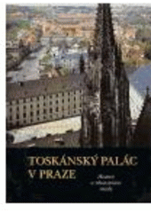 kniha Toskánský palác v Praze historie a rekonstrukce stavby, Ministerstvo zahraničních věcí České republiky 1999