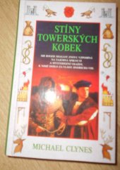 kniha Stíny towerských kobek sir Roger Shallot znovu vzpomíná na tajemná spiknutí a mysteriózní vraždy, k nimž došlo za vlády krále Jindřicha VIII., MOBA 2000
