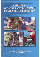 kniha Příručka pro opravy a údržbu zemědělské techniky, Profi Press 2004
